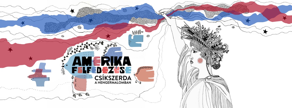 Amerika felfedezése - Csíkszerda a Hengermalomban